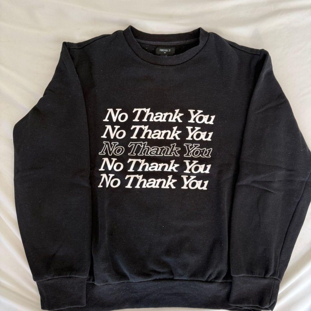 Forever 21 Black long-sleeve "No Thank You" Sweatshirt